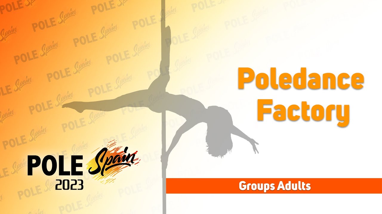 Poledance Factory - Groups Adults - Pole Spain 2023
