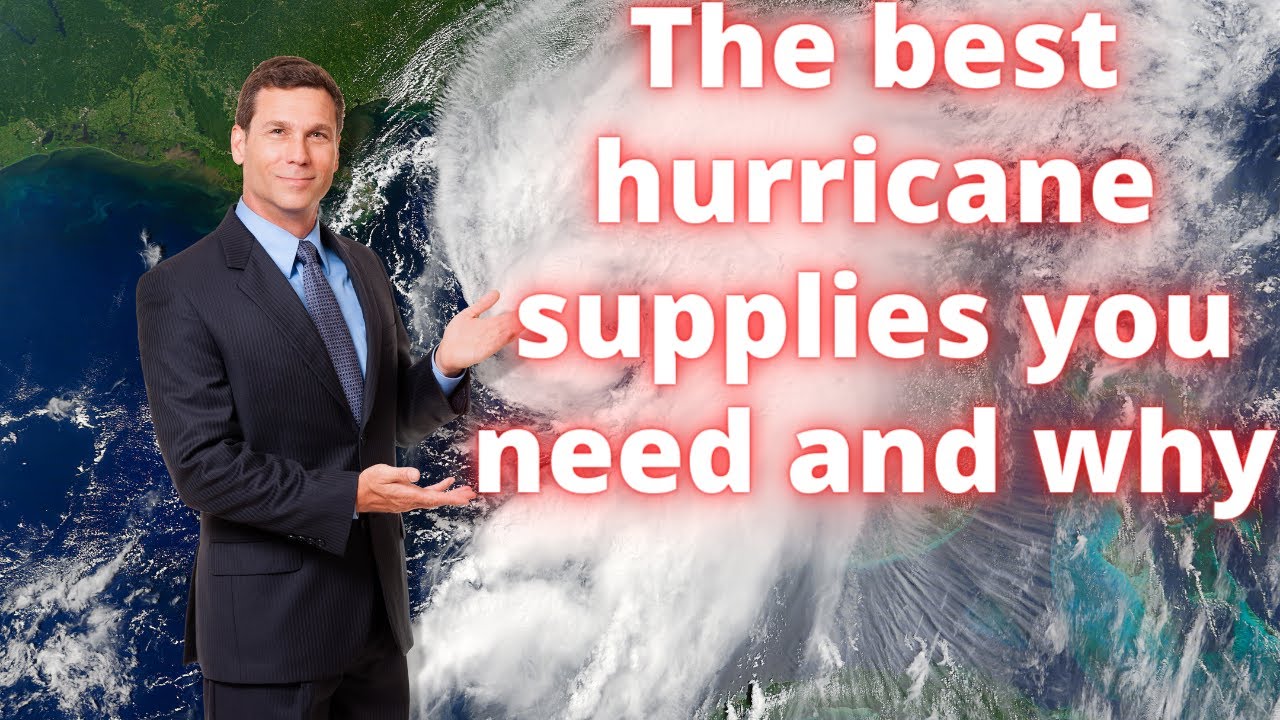 The best hurricane supplies you need and why