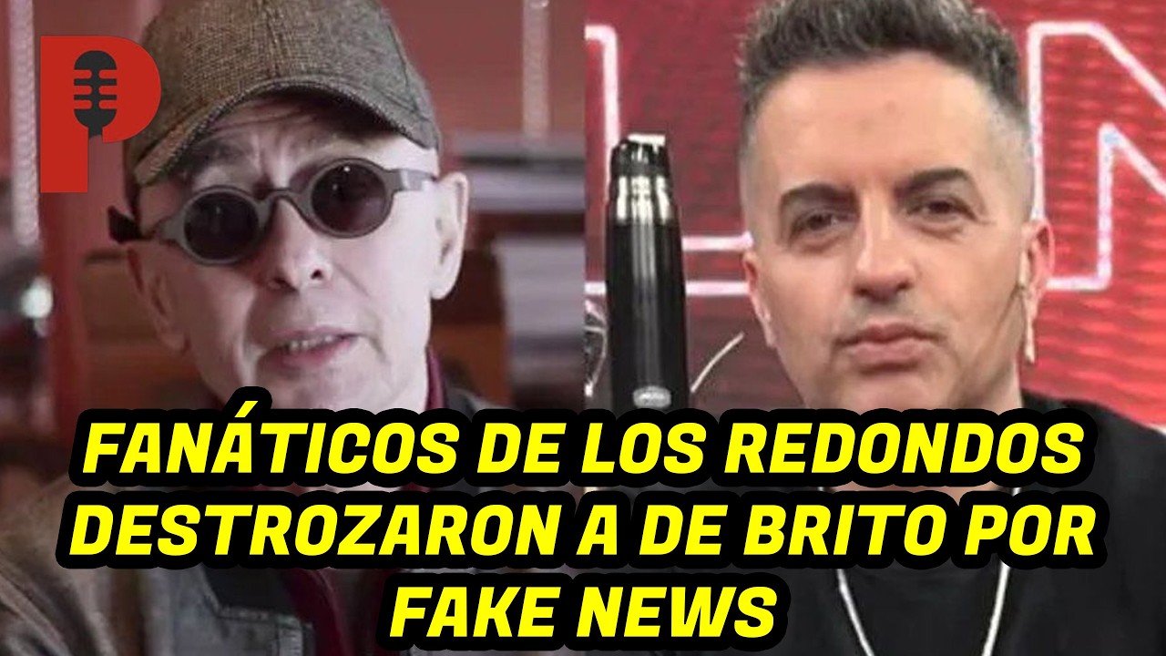 FANÁTICOS DE LOS REDONDOS DESTROZARON A DE BRITO POR FAKE NEWS