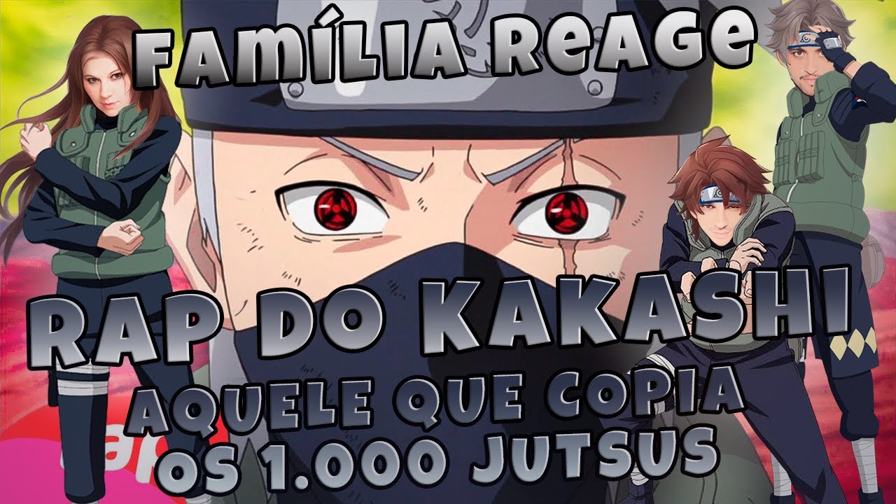 Família Reage | Rap do Kakashi (Naruto) - AQUELE QUE COPIA OS 1.000 JUTSUS | NERD HITS 7 Minutoz