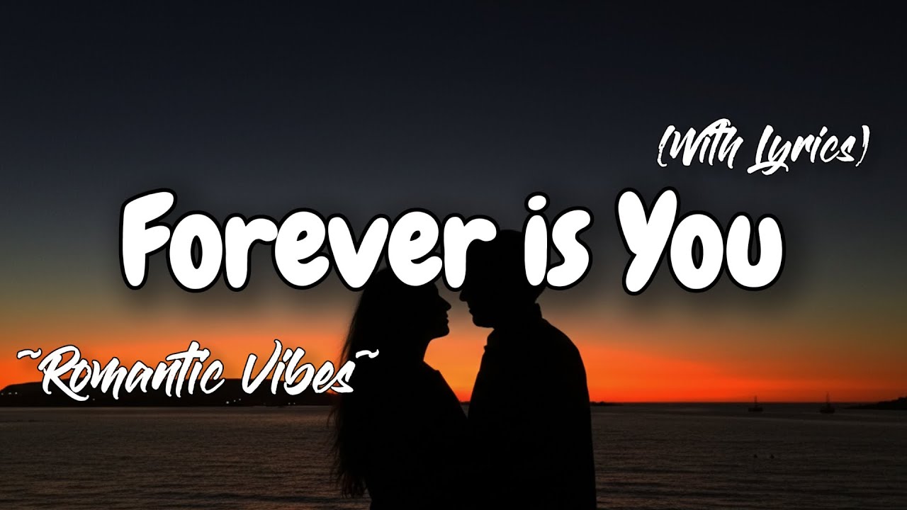 FOREVER IS YOU – Emotional Romantic Ballad | Timeless Romantic Love Song (Lyric Video)