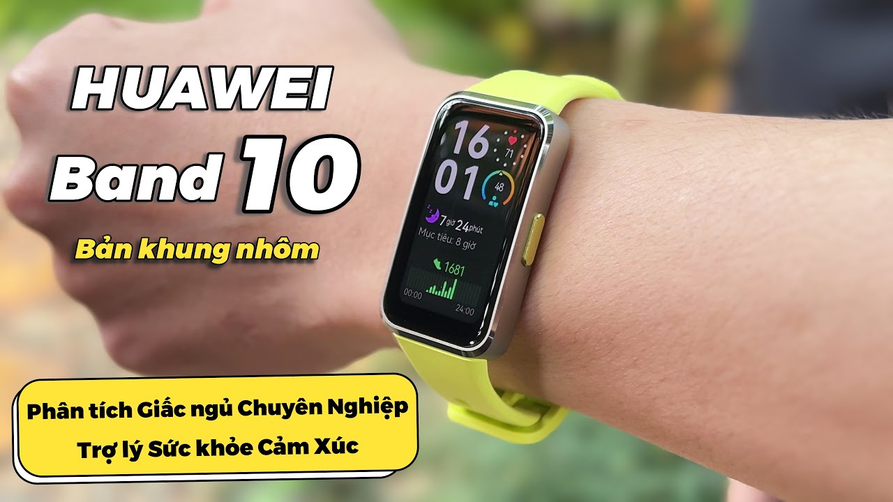 Review HUAWEI Band 10: Khung viền kim loại, Đo đạc sức khỏe chuyên sâu hơn... giá không đổi !
