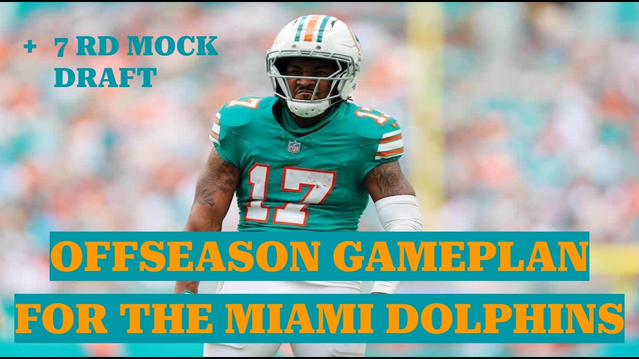 Offseason Gameplan for the Miami Dolphins + 7 Round NFL Mock Draft