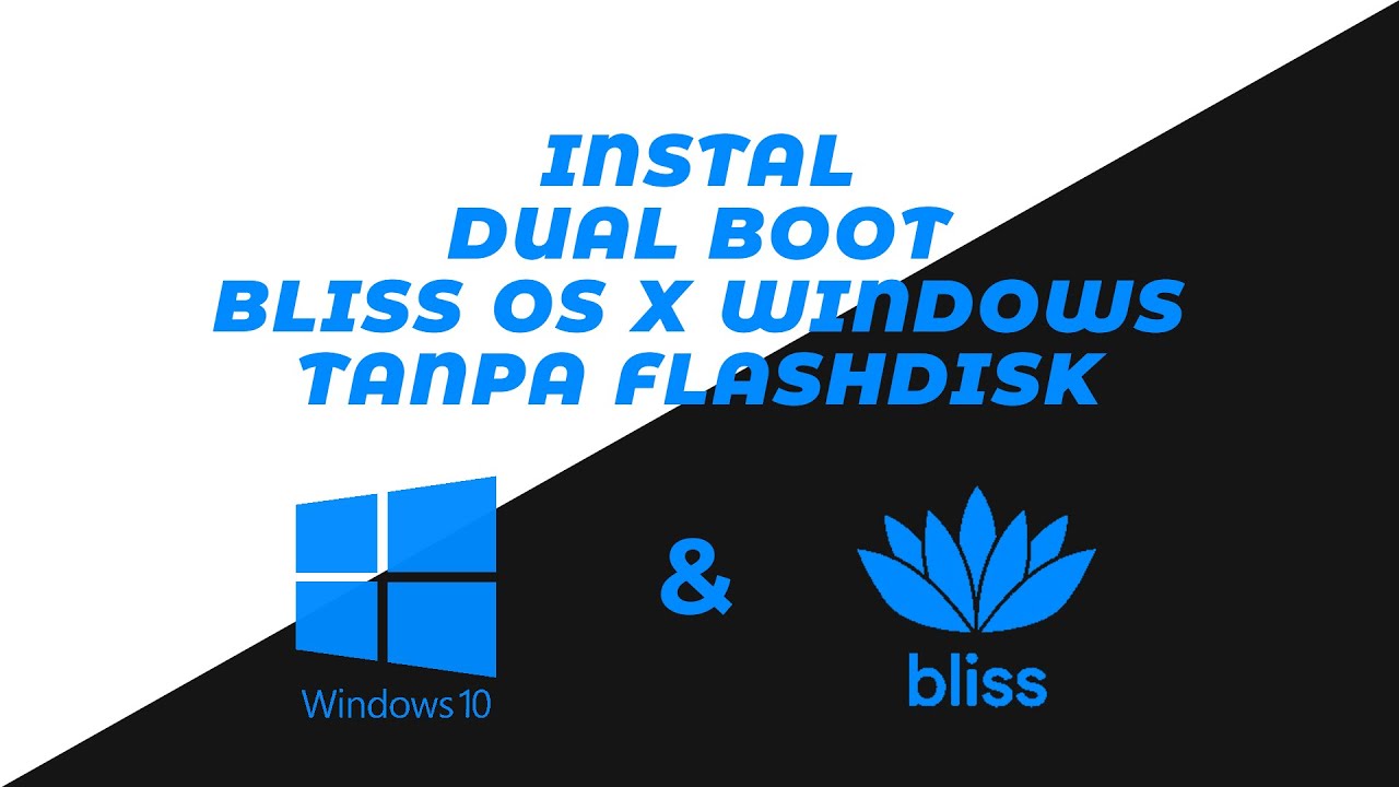 Tutorial Instal Dual Boot Bliss OS Tanpa Menggunakan Flashdisk