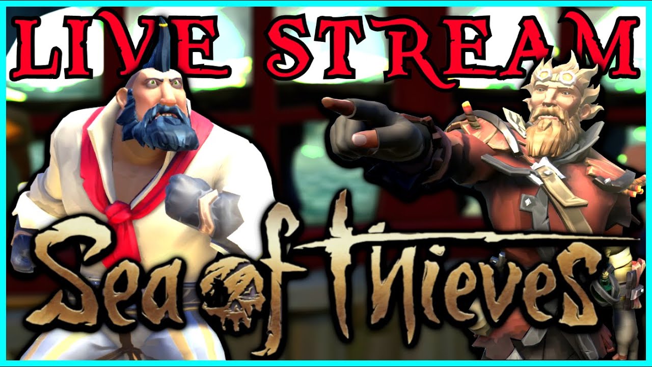 SEA OF THIEVES Live Stream w/ @GunsNerdsandSteel