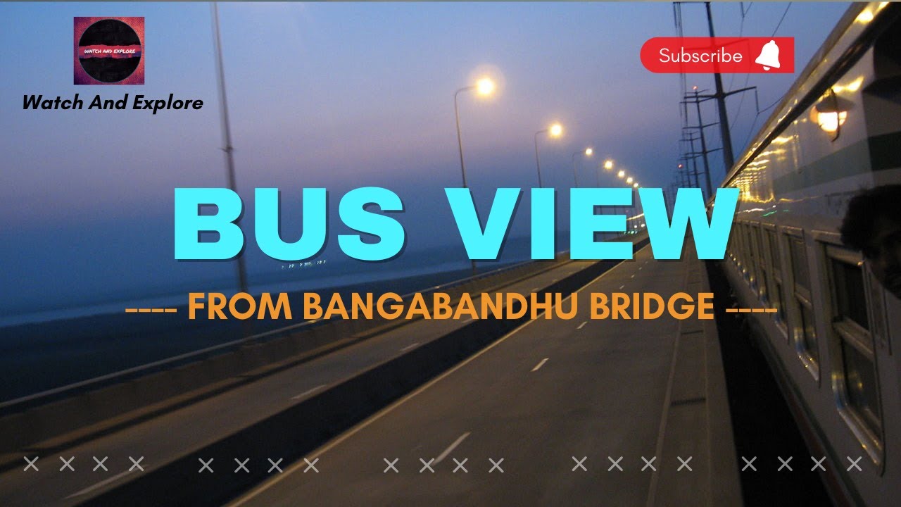 Jamuna River View From Bangabandhu Bridge || যমুনা বহুমুখী সেতু   || Bus Journey - 2022