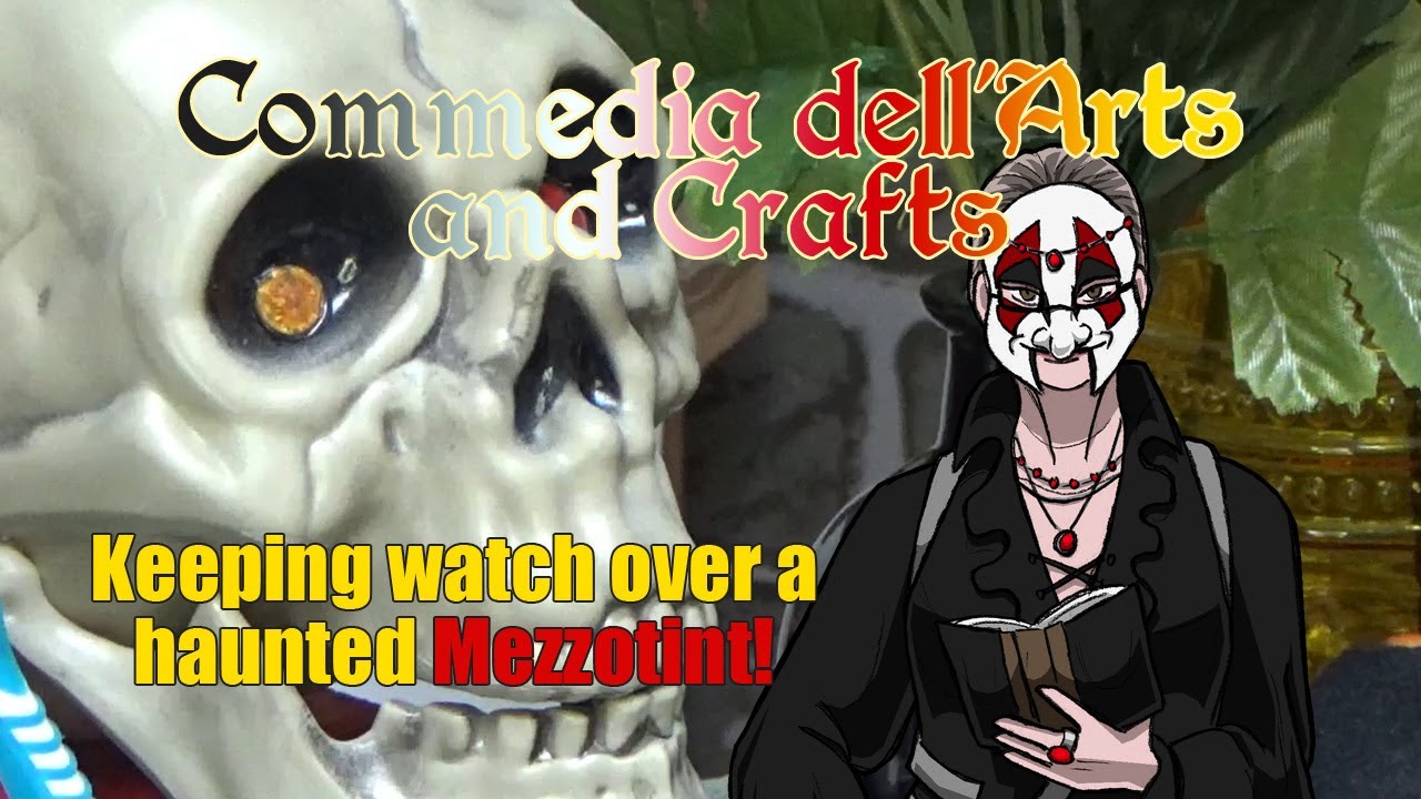 Commedia dell'Arts and Crafts ep81 - The Mezzotint