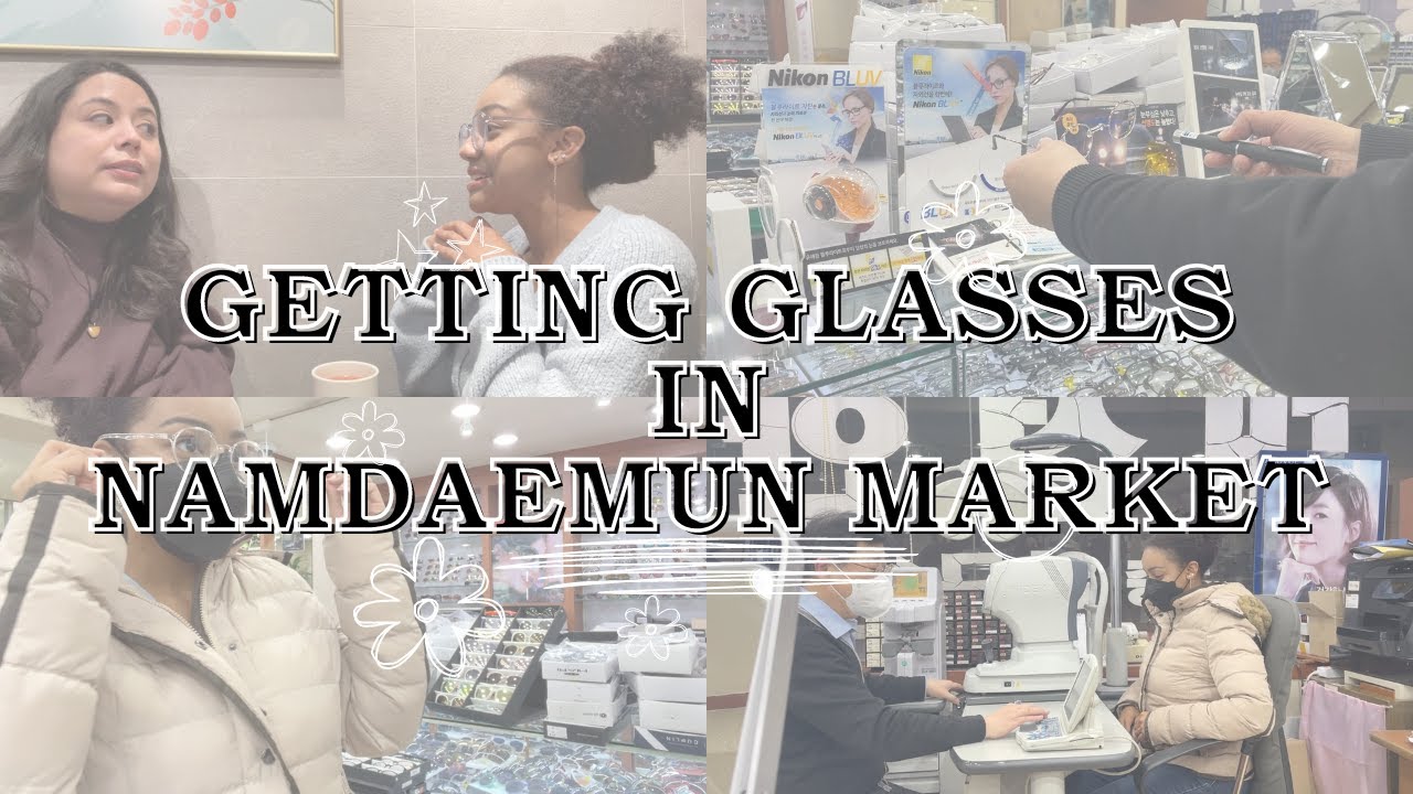 Getting Glasses In Namdaemun Market (ft. @Alba of the Culture Mix )