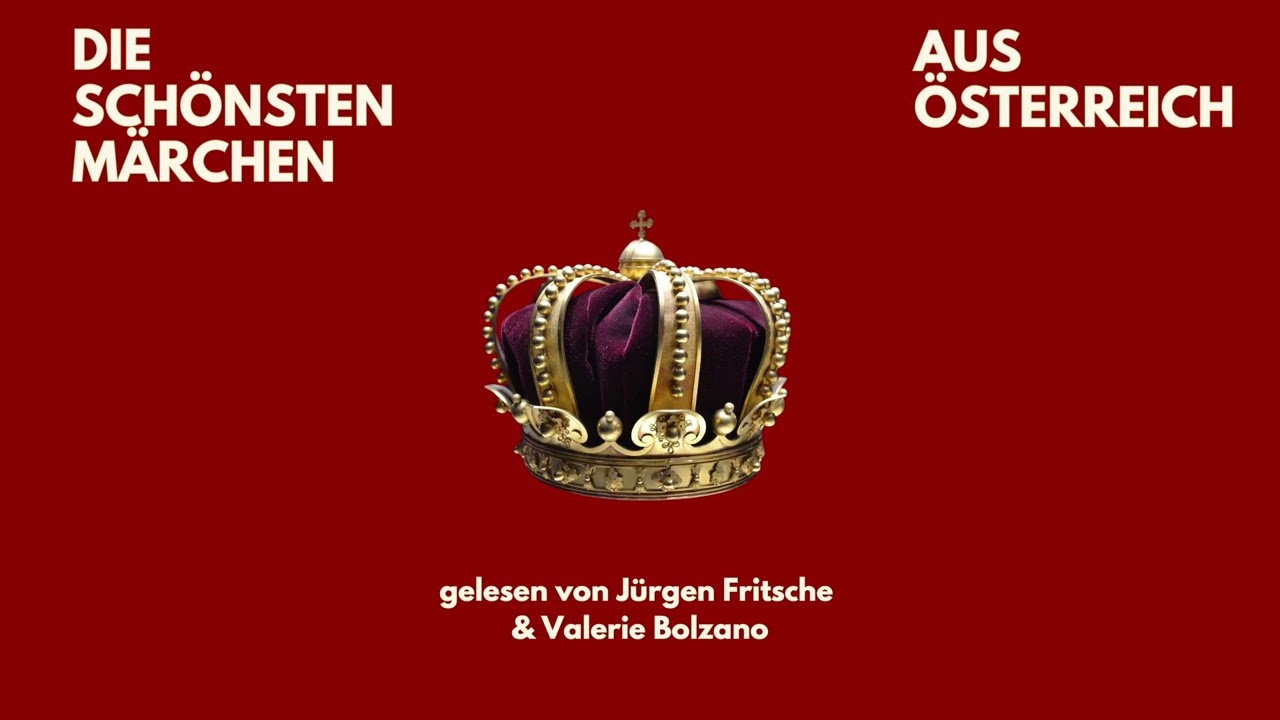 🎧 Die sch&ouml;nsten M&auml;rchen aus &Ouml;sterreich | 25 Alpenm&auml;rchen | H&ouml;rbuch | Fritsche & Bolzano lesen
