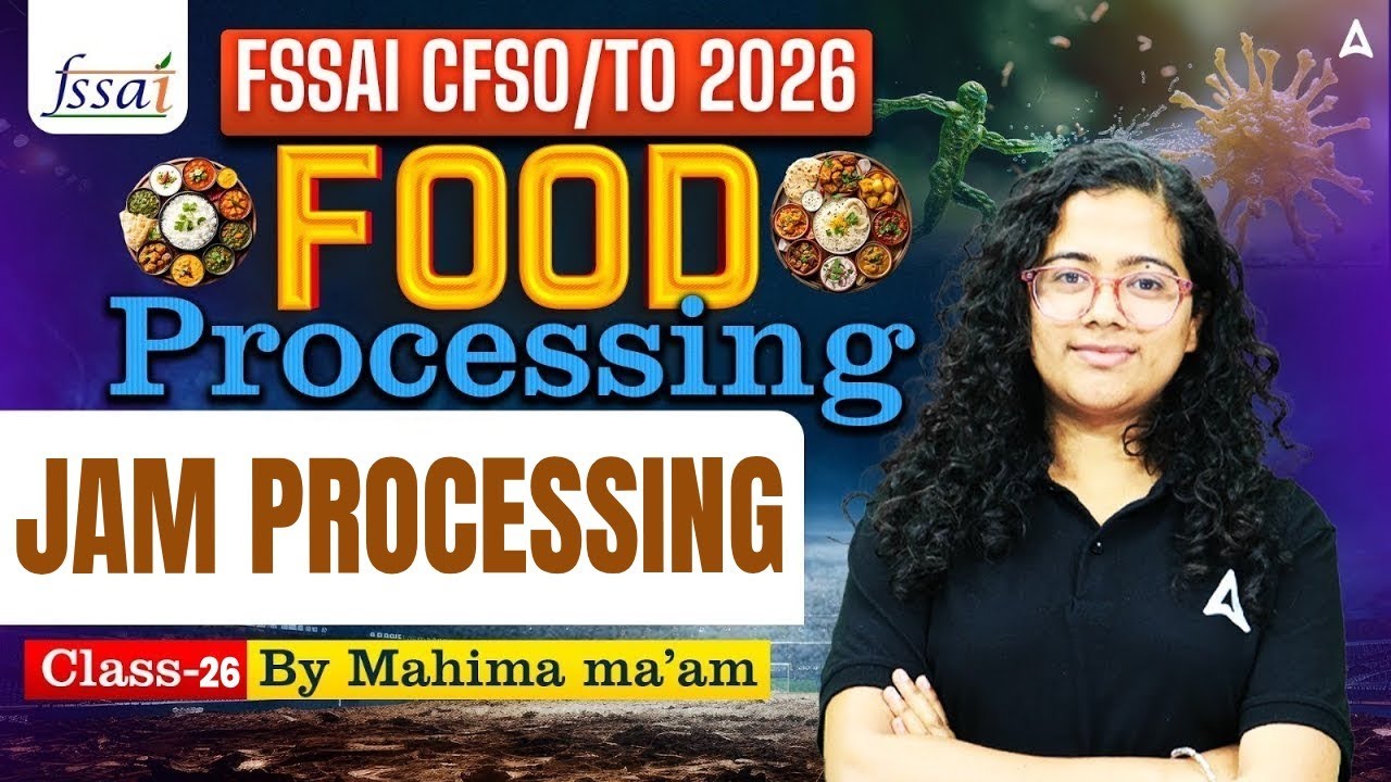 FSSAI CFSO/TO Food Processing 2026 | FSSAI CFSO/TO Jam processing | By Mahima Ma'am