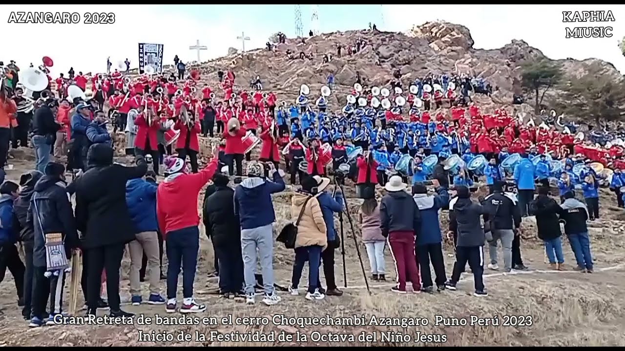 Gran Retreta de bandas 2023 en el cerro Choquechambi AZANGARO Puno fest. de la Octava del Niño Jesus