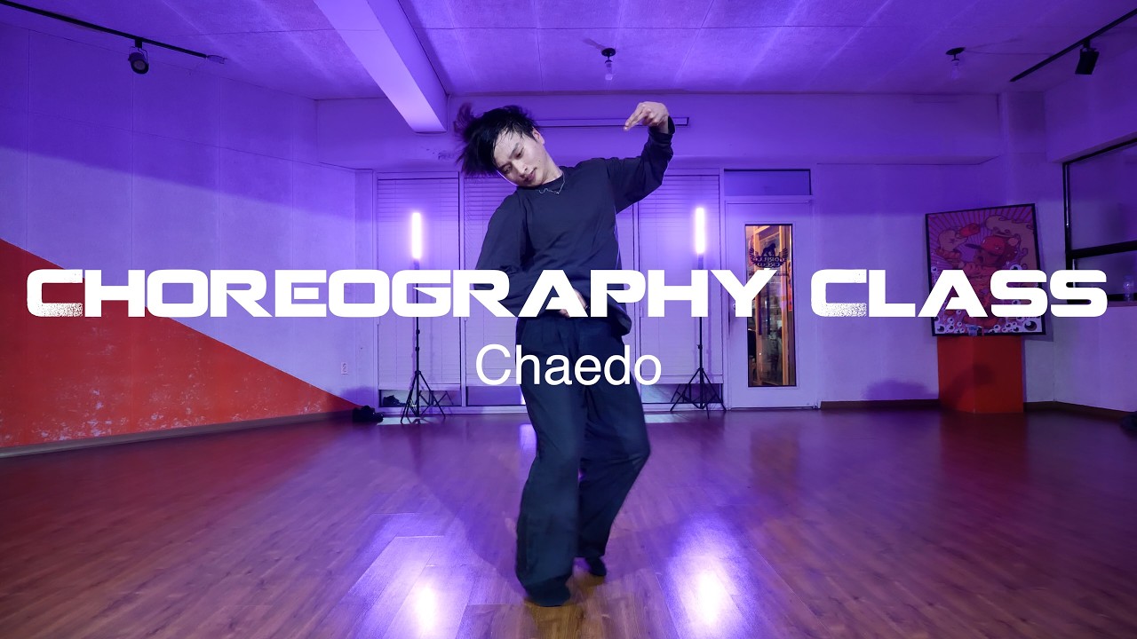 Wednesday Pm8:50 | Chaedo Choreography Class | 코레오그래피