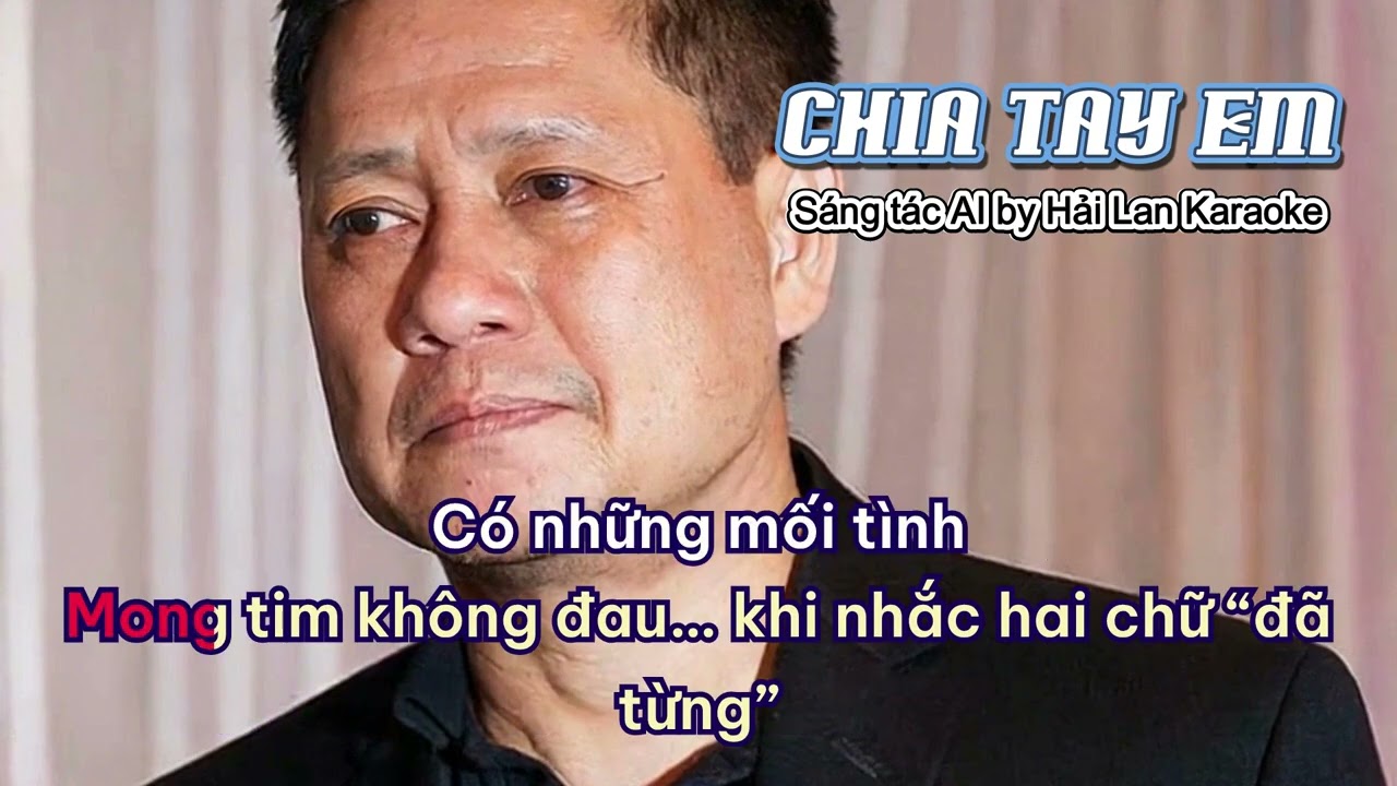 Chia Tay Em - Sáng tác AI - Hải Nguyễn