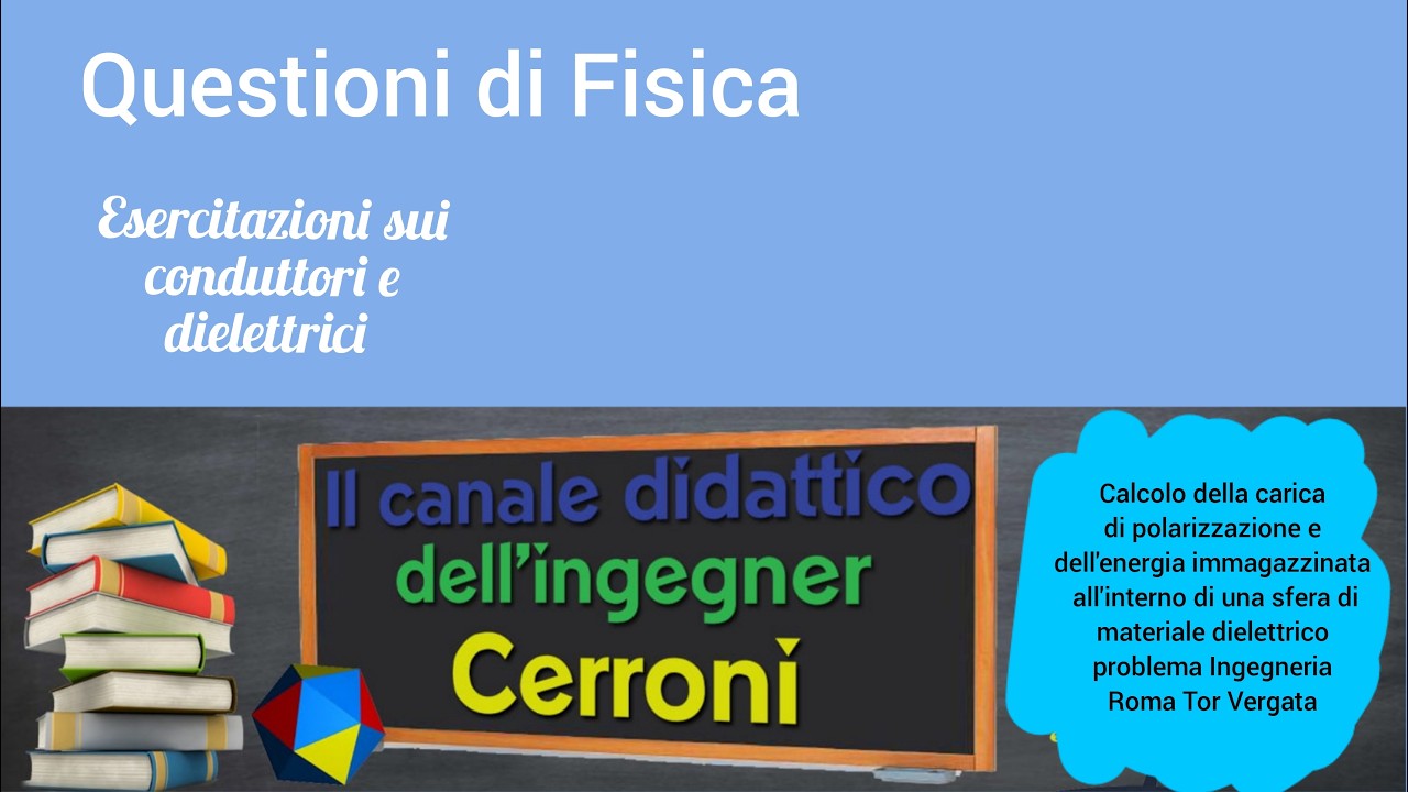 Carica di polarizzazione di una sfera dielettrica problema esame Roma Tor Vergata ( 89 )