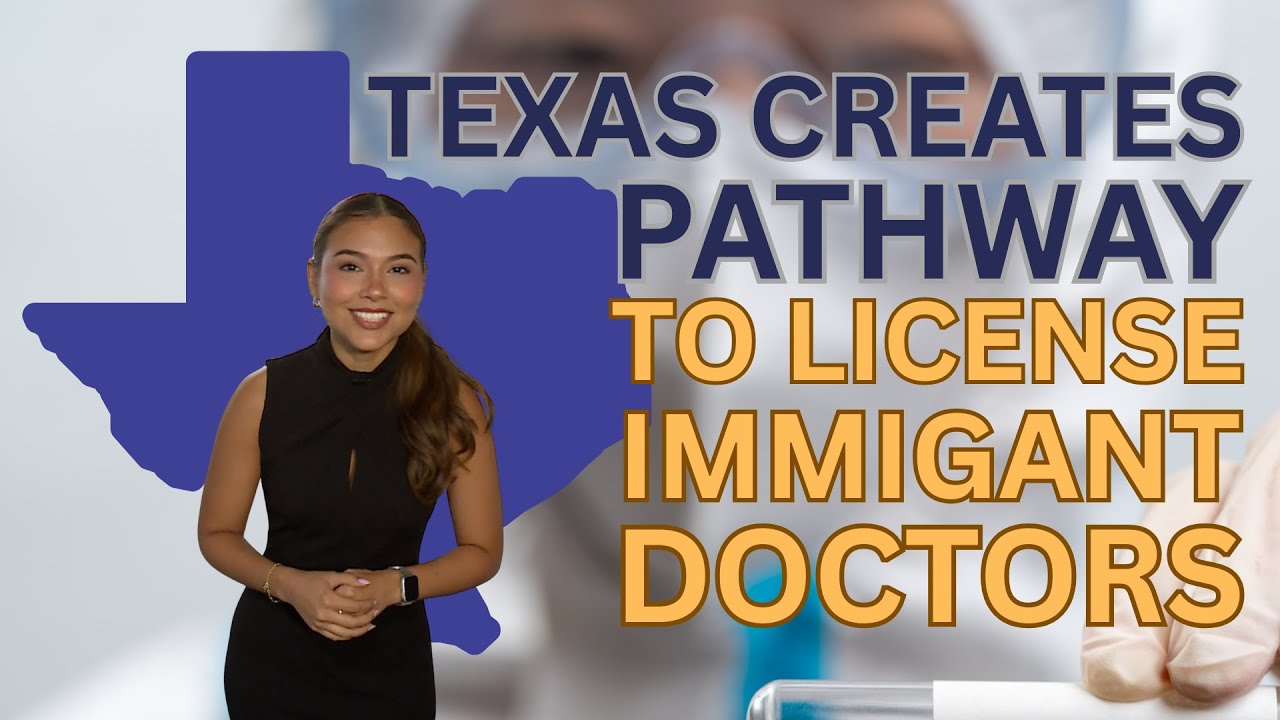 Texas Opens Doors to Immigrant Doctors