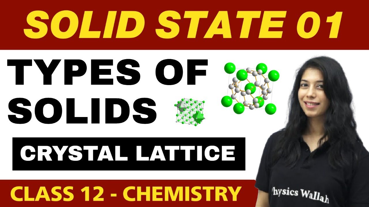 SANKALP - Class 12 Chemistry Chapter 1 | Solid State 01 | Types of Solids, Crystal Lattice