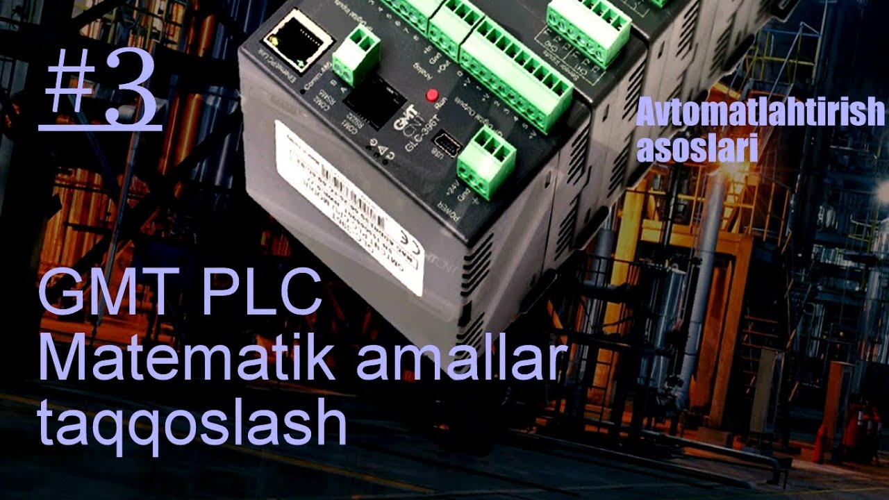 GMT PLC da matematik amallar va taqqoslash ( 3 - dars )