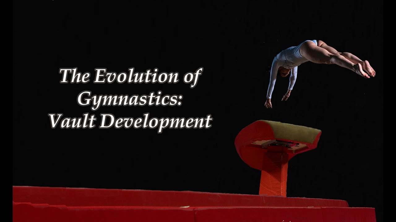 Learn The Evolution of Gymnastics: Vault Development