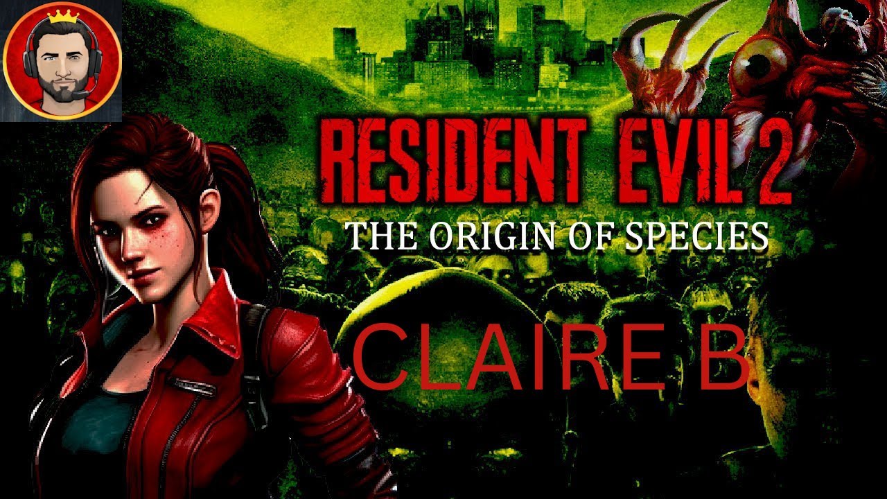 RESIDENT EVIL 2 - ORIGINS OF SPECIES - CLAIRE B