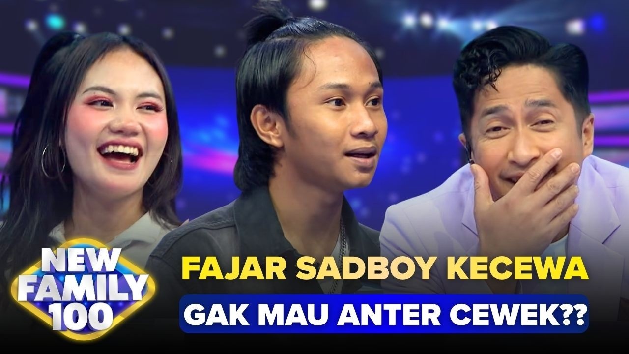 Gara-Gara Kecewa! Fajar Sadboy Gak Mau Anter Cewek?! (2/4) - New Family 100