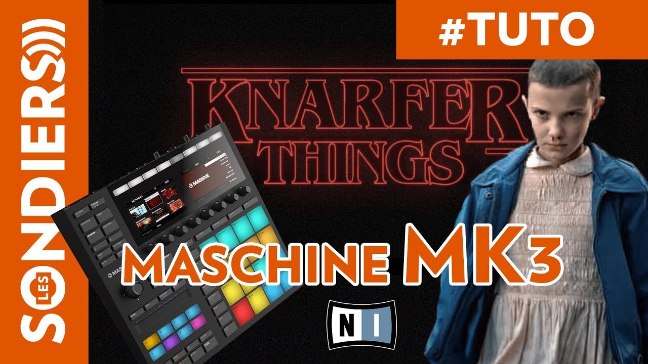 KNARFER THINGS - REFAIRE LE GENERIQUE DE STRANGER THINGS AVEC MASCHINE MK3, MONARK MASSIVE REPLIKA