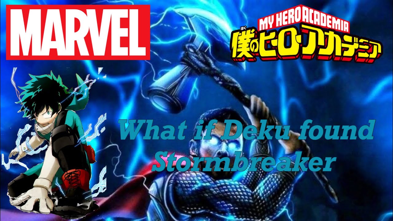 What if Deku found Stormbreaker Part 1