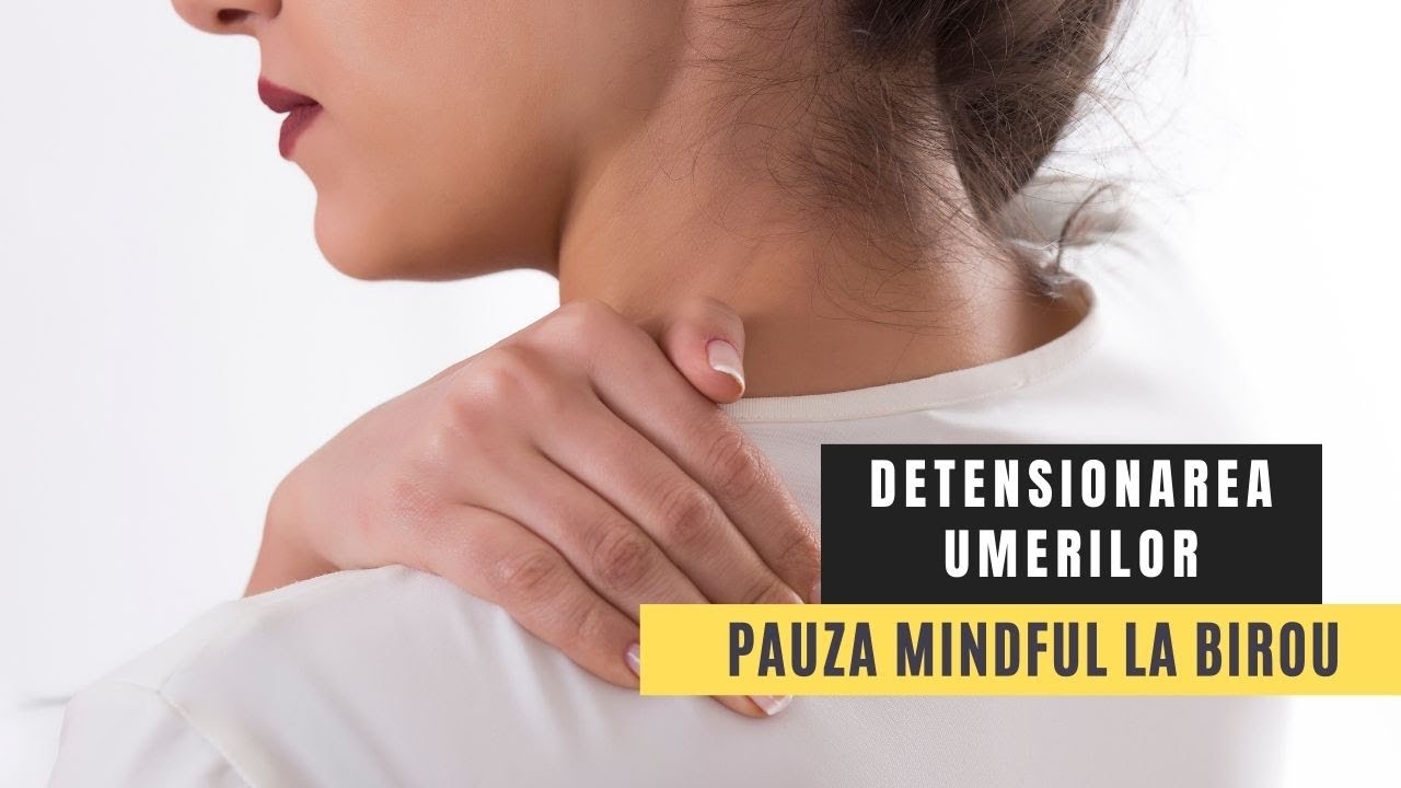 Detensionarea umerilor prin posturi de yoga simple | Pauza constienta la birou