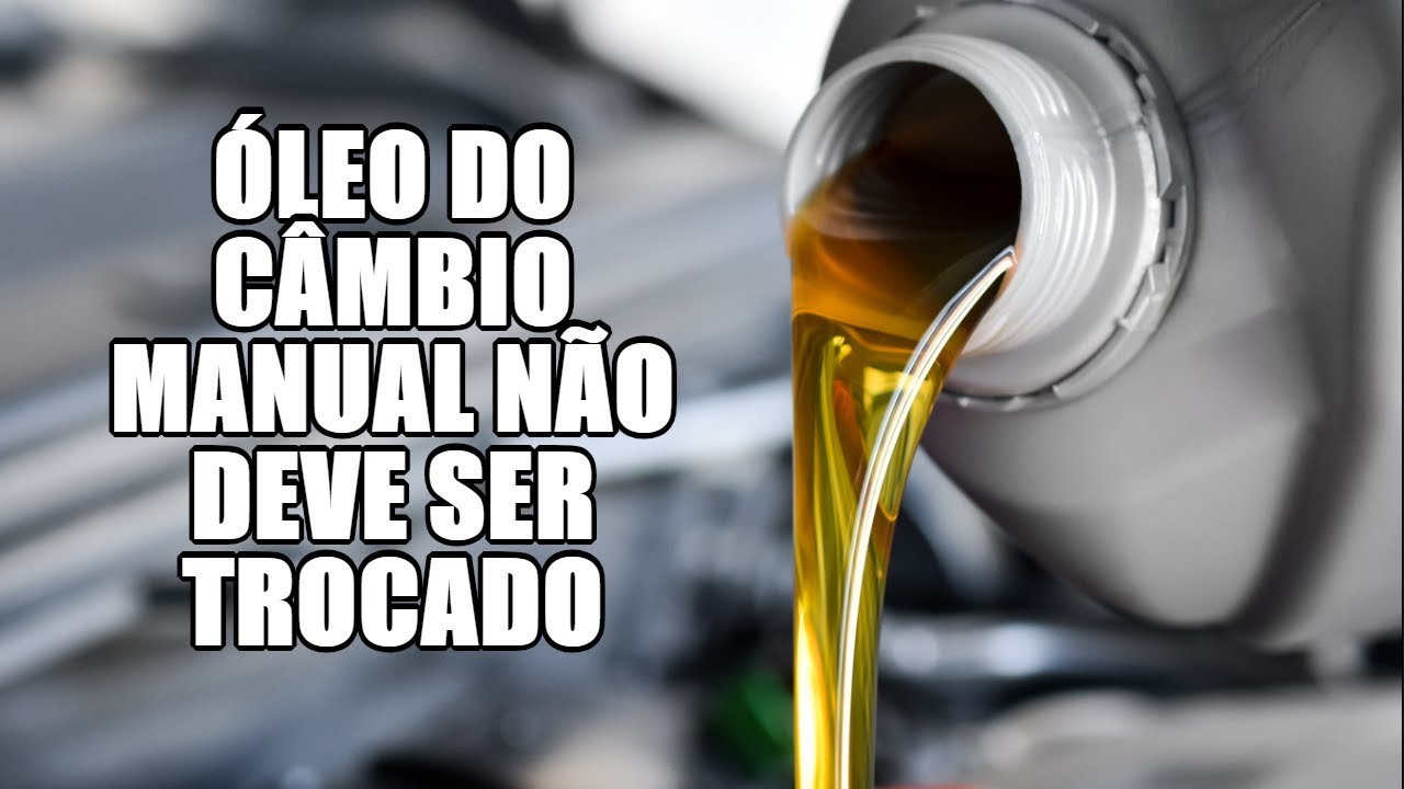 &Oacute;leo do c&acirc;mbio manual n&atilde;o deve ser trocado