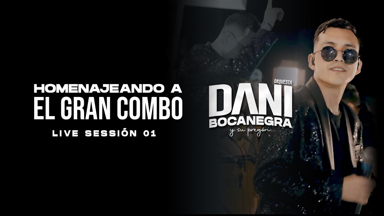 Dani Bocanegra - Homenajeando a El Gran Combo (Live Session)