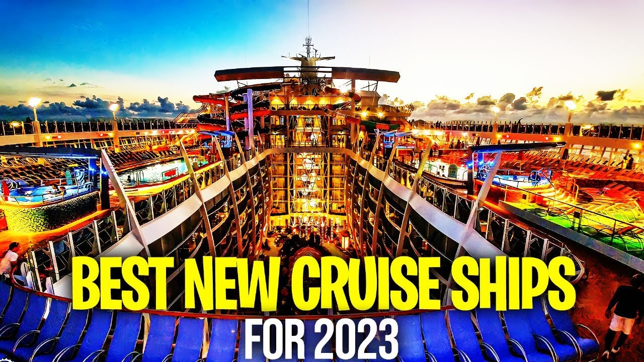 Best New Cruise Ships for 2023