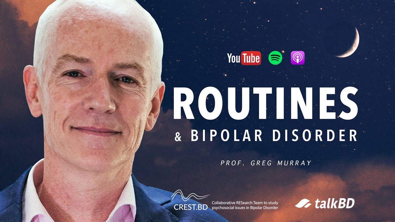 Routines & Bipolar Disorder: Sleep, Light & Circadian Rhythms | Prof. Greg Murray | #talkBD EP. 16 🌗