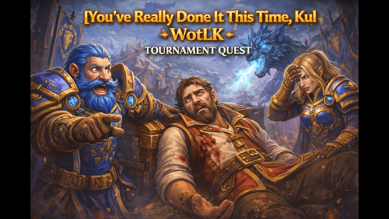 You've Really Done It This Time, Kul  WotLK Tournament Quest