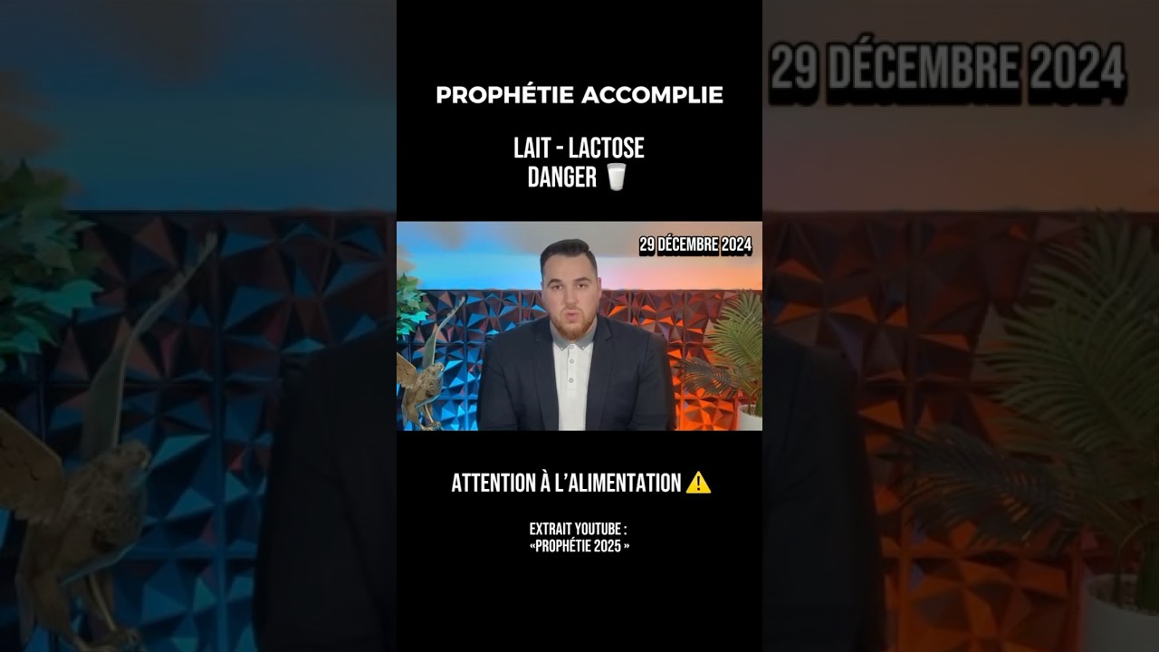 Description : Proph&eacute;tie Accomplie 2025&nbsp;&nbsp;: Attention ⚠️ Lait 🥛 - Lactose / Danger en France 🇫🇷