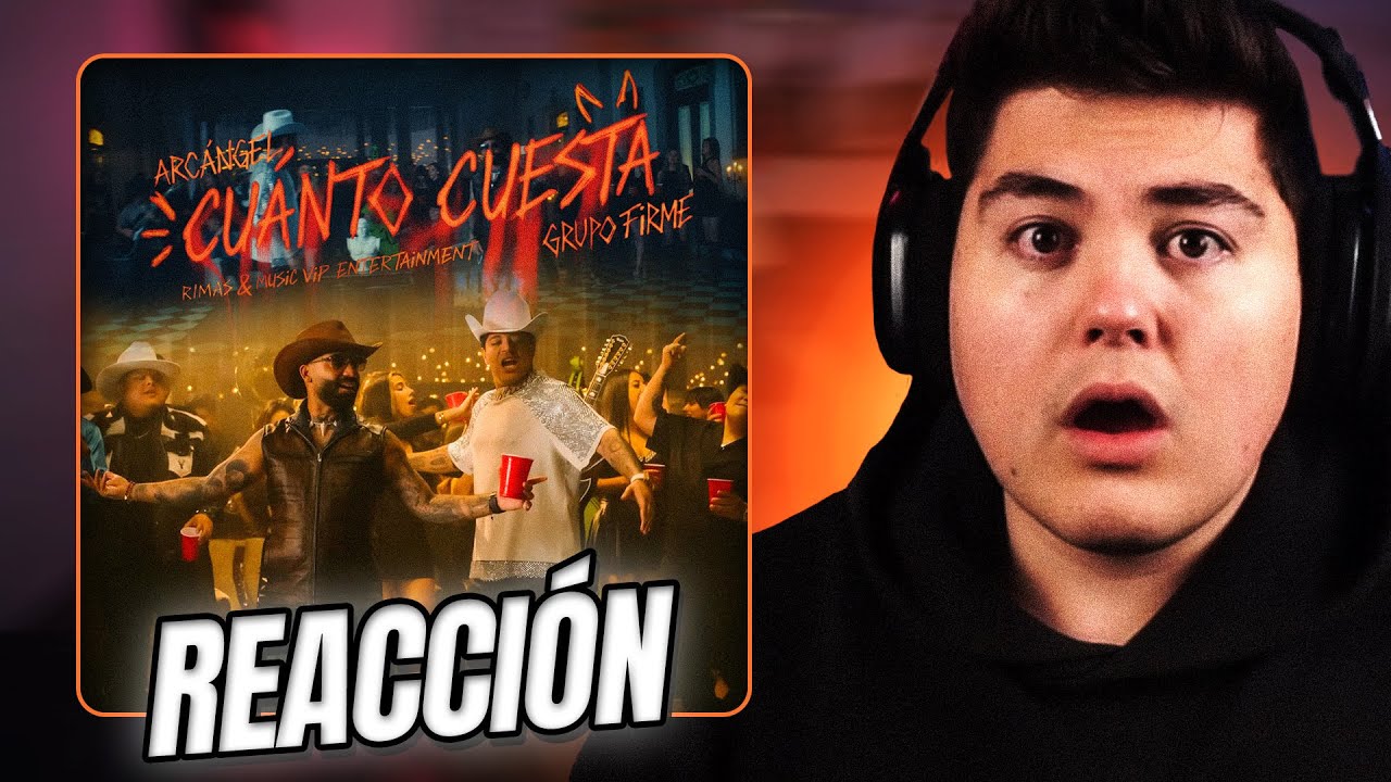 REACCIÓN A Arcangel, Grupo Firme - Cuánto Cuesta | elwerik