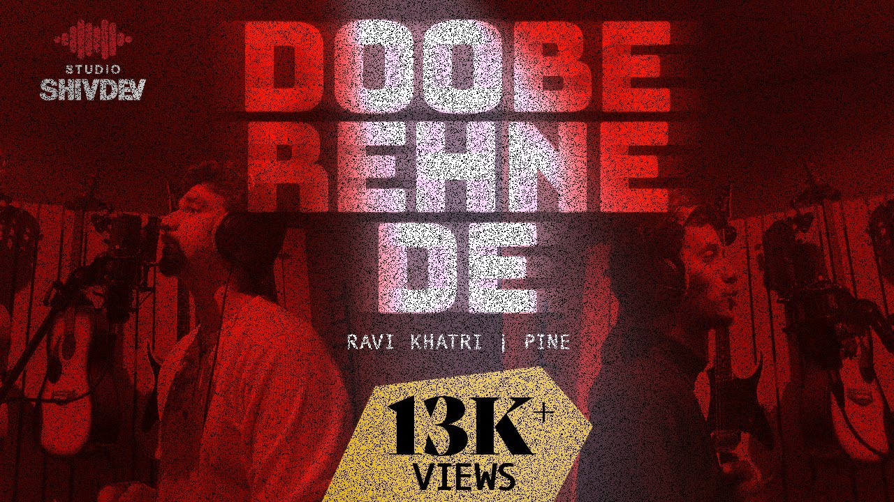 Doobe Rehne De – Official Music Video | Shot in a Single Take! 🎬✨