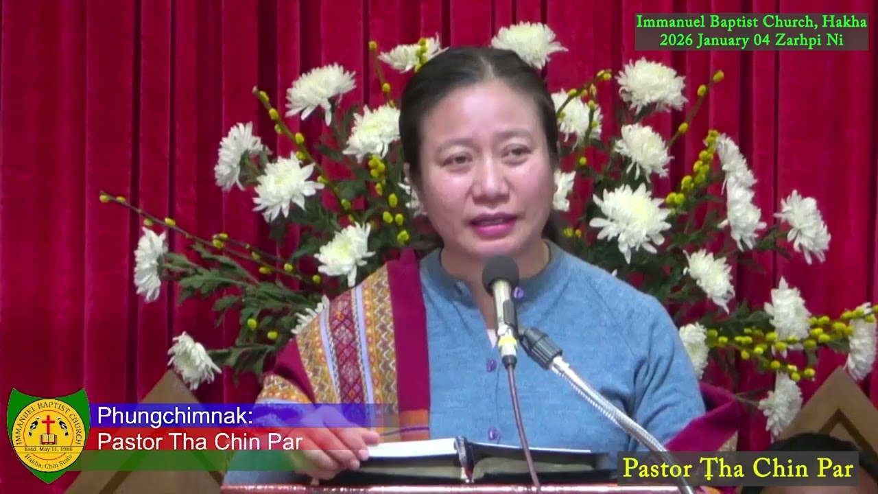 Pastor Tha Chin Par (IBC, Hakha) 2026 January 04 Zarhpi Ni Phungchim