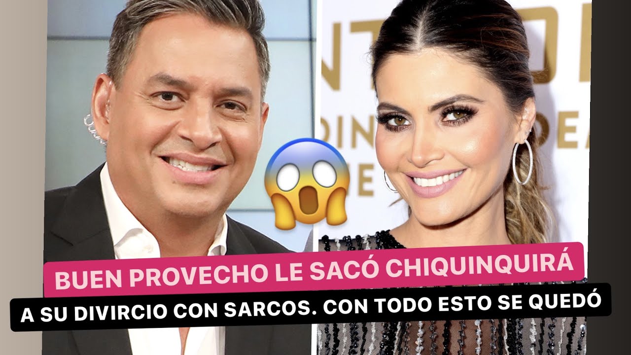 Tras divorciarse de Daniel Sarcos, con todo este dinero se quedó Chiquinquirá Delgado