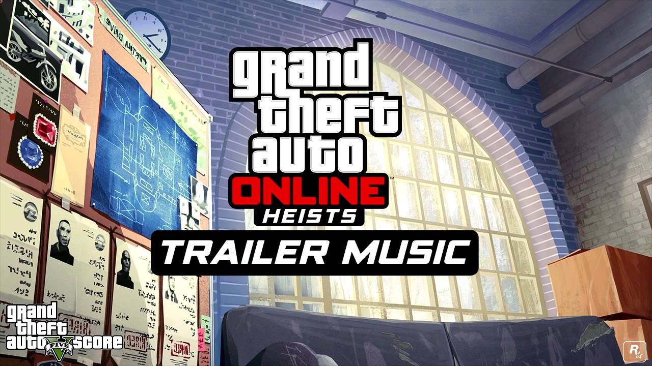 GTA Online: Ограбления &mdash; удлинённая музыка из трейлера