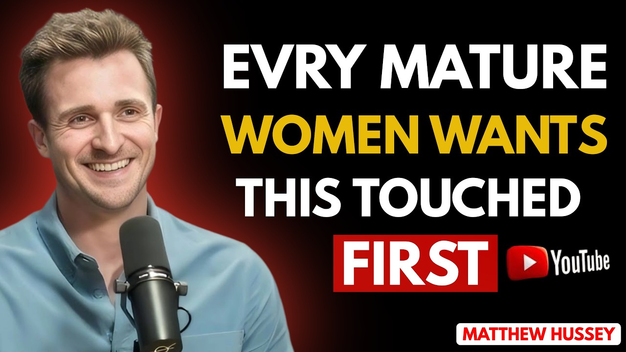 “Matthew Hussey — Every Mature Woman Wants This Touched First — But Men Don’t Know It