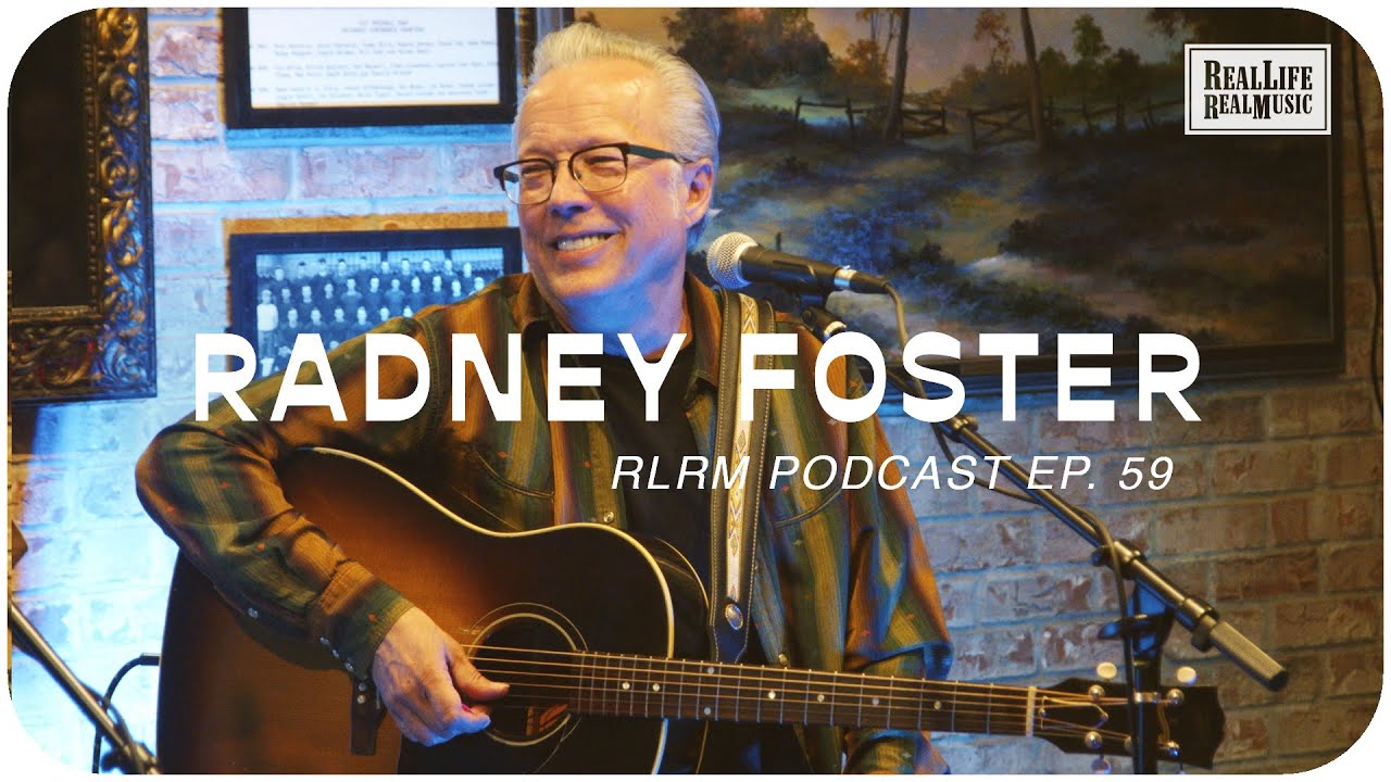 Radney Foster - RLRM Podcast Ep. 59