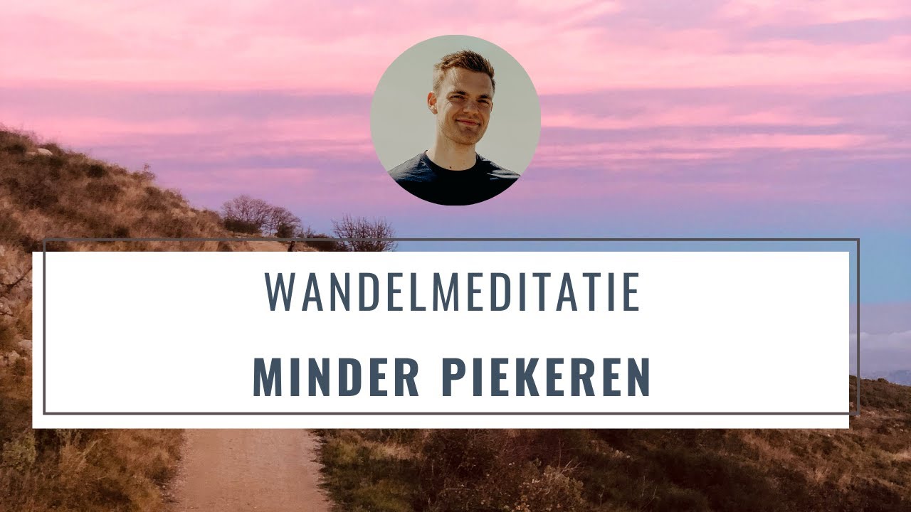 Geleide Wandelmeditatie | Mindfulness Wandeling voor Meer Rust en Minder Piekeren