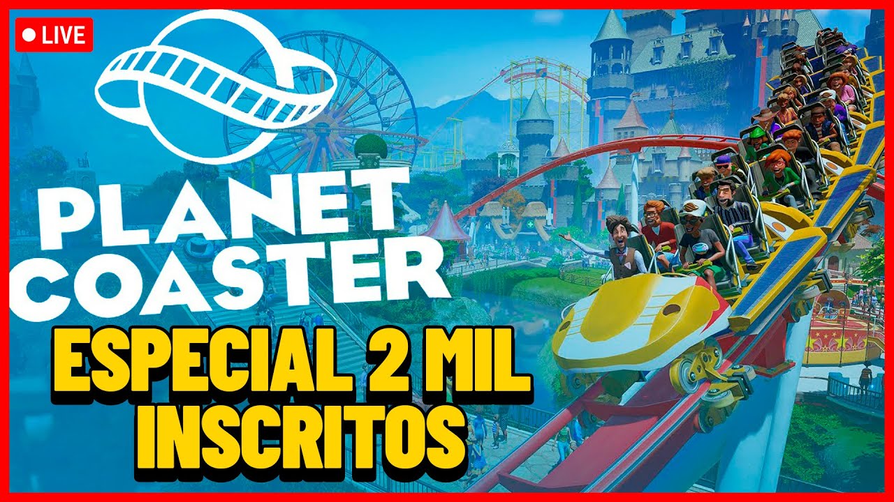 VAMOS JOGAR PLANET COASTER JUNTOS? COMEMORAÇÃO AOS 2 MIL INSCRITOS!