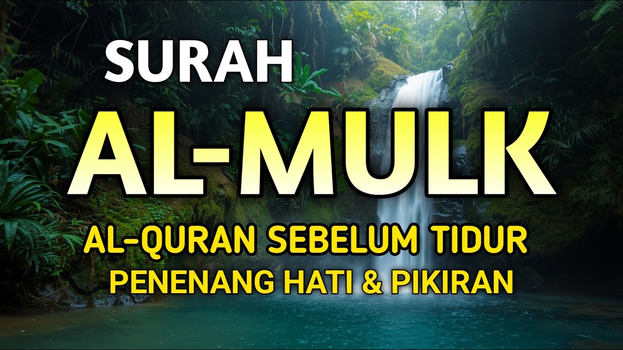 Surah Al Mulk Full 30 Ayat | Bacaan Merdu Penyejuk Hati dan Pikiran