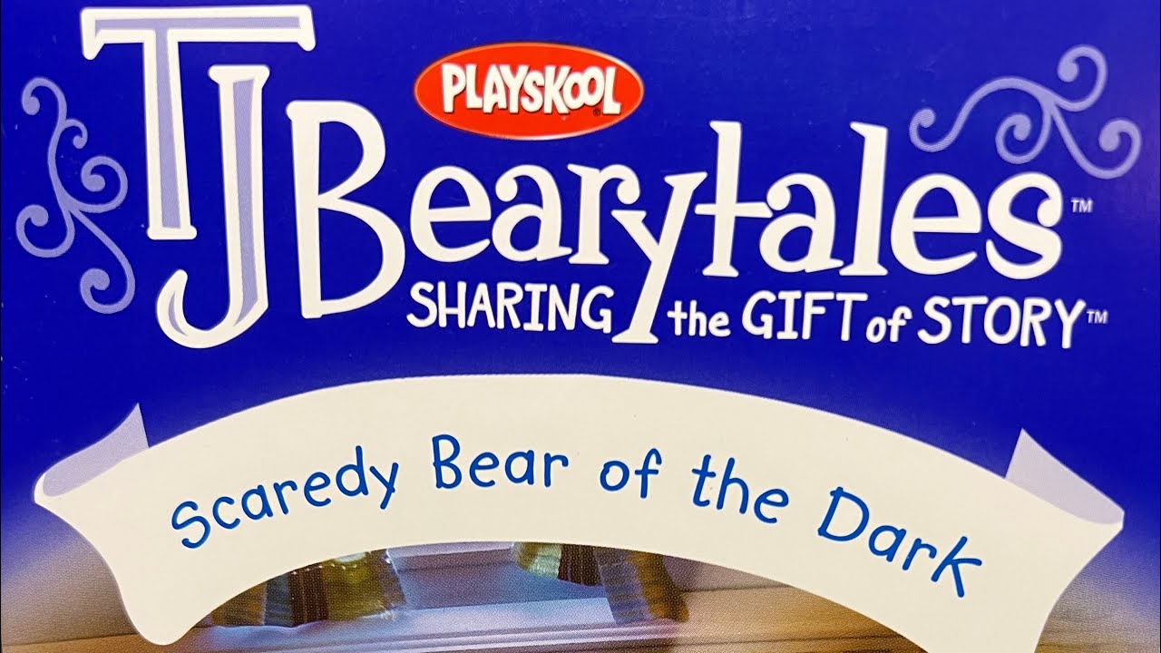 2006 Hasbro Playskool TJ Bearytales: Scaredy Bear of the Dark