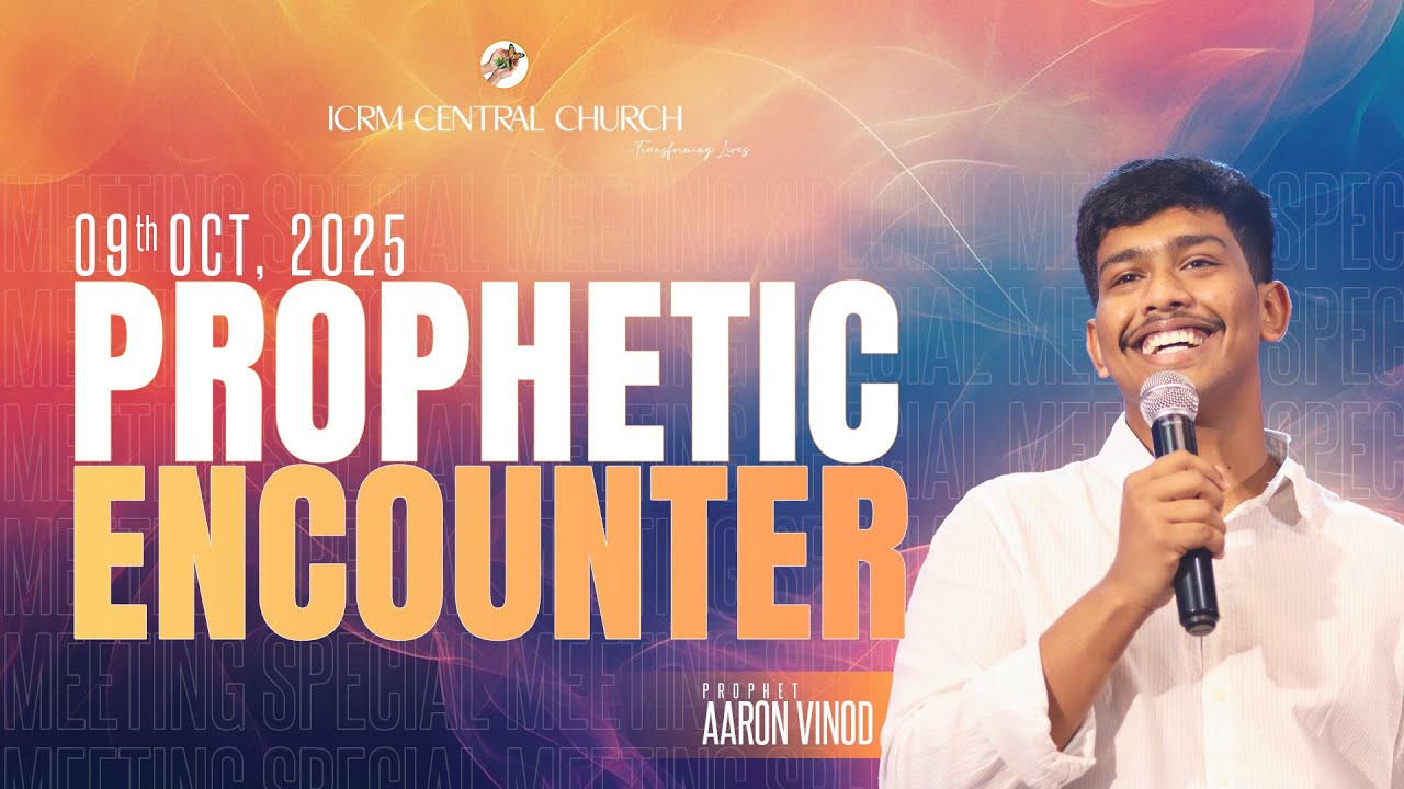 PROPHETIC ENCOUNTER (Special Meeting) | Prophet. Aaron Vinod | 09-10-2025 | ICRM Central Church