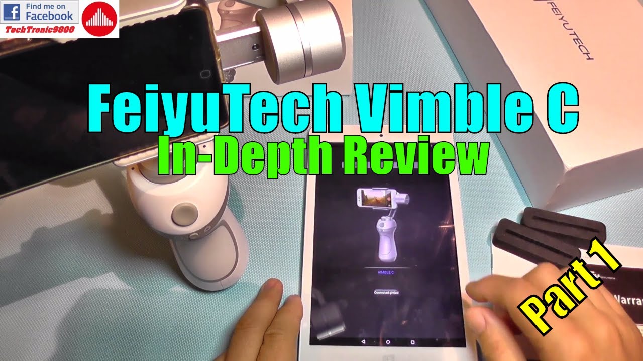 FeiyuTech Vimble C Gimbal Full Review - Part 1