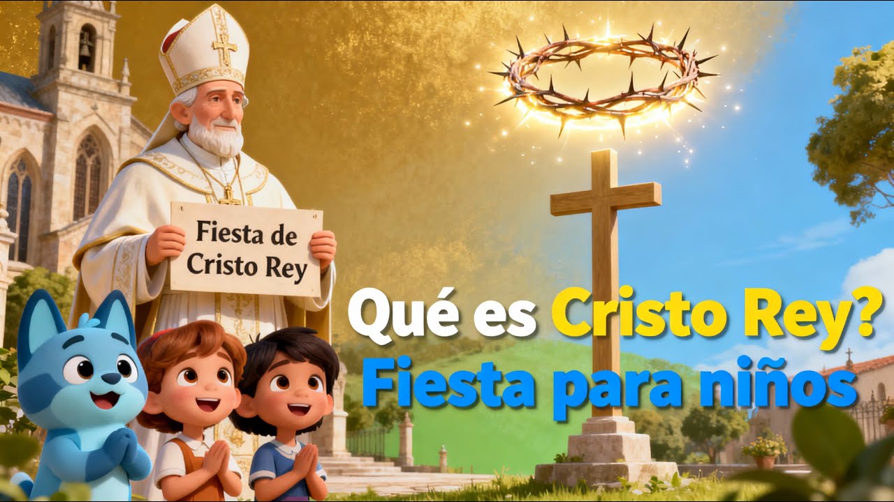 La Fiesta de Cristo Rey Explicada para Niños: Historia y Significado