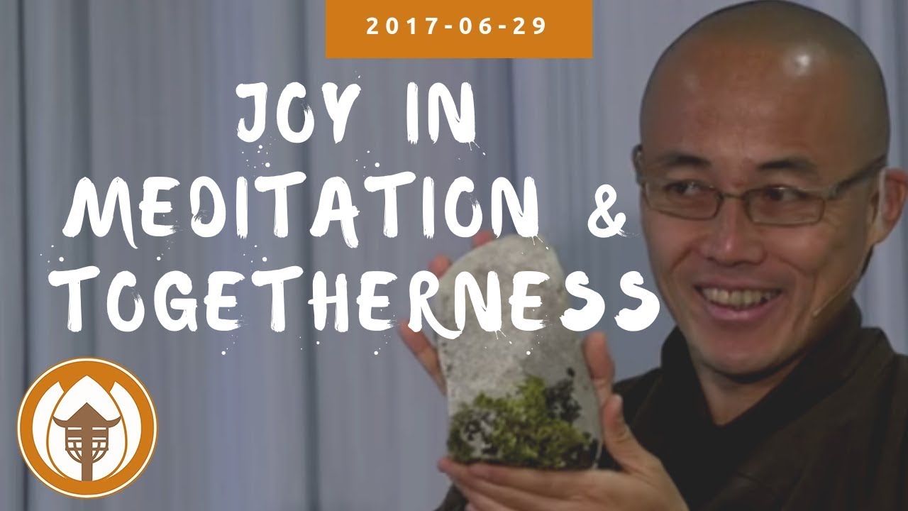Spiritual Nourishment: Joy In Meditation & Togetherness | Dharma Talk by Br Phap Dung,  2017.06.29