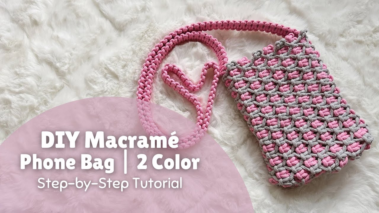 DIY Two-Toned Macrame Mini Phone Bag | 2 Color | Easy Tutorial