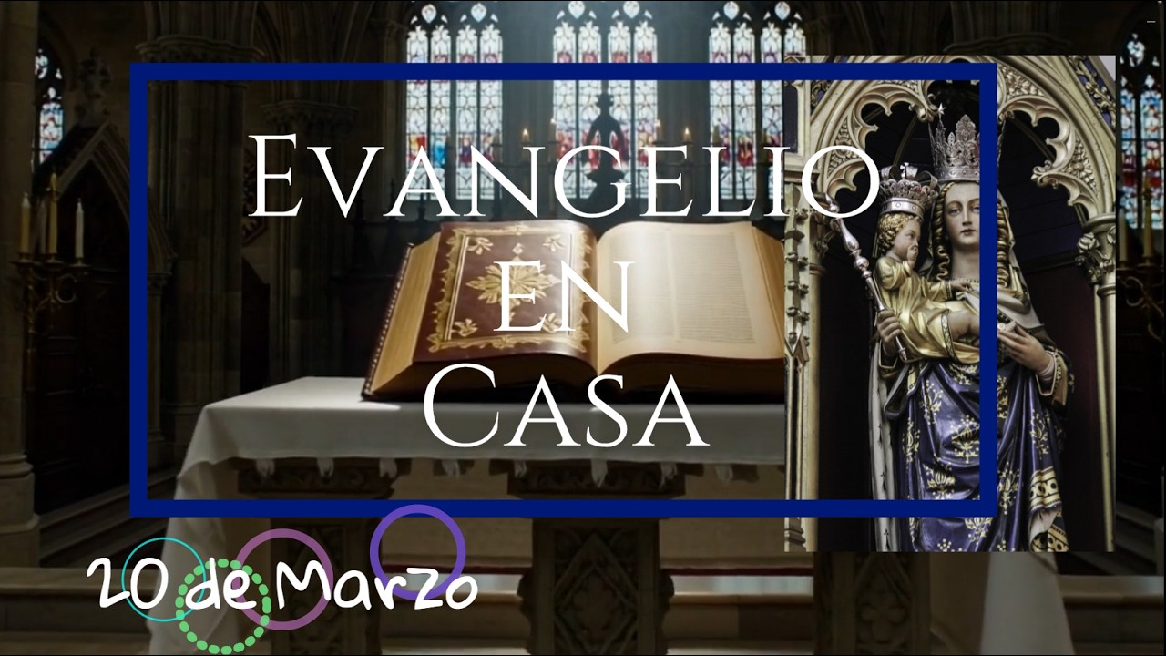 EVANGELIO EN CASA 20 DE MARZO